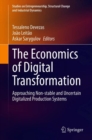 Image for Economics of Digital Transformation: Approaching Non-Stable and Uncertain Digitalized Production Systems