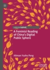 Image for A Feminist Reading of China&#39;s Digital Public Sphere