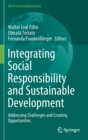 Image for Integrating Social Responsibility and Sustainable Development : Addressing Challenges and Creating Opportunities
