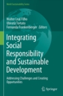 Image for Integrating social responsibility and sustainable development  : addressing challenges and creating opportunities