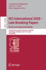 Image for HCI International 2020 – Late Breaking Papers: Virtual and Augmented Reality : 22nd HCI International Conference, HCII 2020, Copenhagen, Denmark, July 19–24, 2020, Proceedings