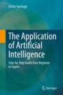 Image for Application of Artificial Intelligence: Step-by-Step Guide from Beginner to Expert