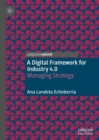 Image for A digital framework for industry 4.0: managing strategy
