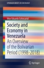 Image for Society and Economy in Venezuela: An Overview of the Bolivarian Period (1998-2018)