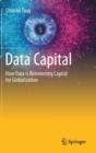 Image for Data Capital : How Data is Reinventing Capital for Globalization