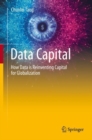 Image for Data Capital: How Data is Reinventing Capital for Globalization