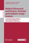Image for Medical Ultrasound, and Preterm, Perinatal and Paediatric Image Analysis