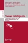 Image for Swarm Intelligence: 12th International Conference, ANTS 2020, Barcelona, Spain, October 26-28, 2020, Proceedings : 12421