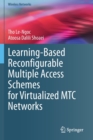Image for Learning-Based Reconfigurable Multiple Access Schemes for Virtualized MTC Networks