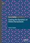 Image for Gaming the dynamics of online harassment