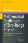 Image for Mathematical Challenges of Zero-Range Physics : Models, Methods, Rigorous Results, Open Problems