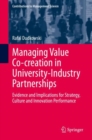 Image for Managing Value Co-creation in University-Industry Partnerships: Evidence and Implications for Strategy, Culture and Innovation Performance