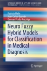 Image for Neuro Fuzzy Hybrid Models for Classification in Medical Diagnosis