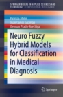 Image for Neuro Fuzzy Hybrid Models for Classification in Medical Diagnosis. SpringerBriefs in Computational Intelligence