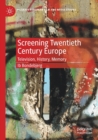 Image for Screening Twentieth Century Europe