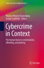 Image for Cybercrime in Context: The Human Factor in Victimization, Offending, and Policing