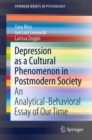 Image for Depression as a Cultural Phenomenon in Postmodern Society: An Analytical-Behavioral Essay of Our Time