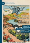 Image for Aviation in the Literature and Culture of Interwar Britain