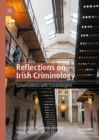 Image for Reflections on Irish criminology: conversations with criminologists