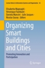 Image for Organizing Smart Buildings and Cities: Promoting Innovation and Participation : 36