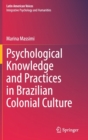 Image for Psychological Knowledge and Practices in Brazilian Colonial Culture