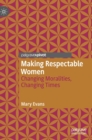 Image for Making respectable women  : changing moralities, changing times