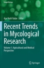 Image for Recent trends in mycological researchVolume 1,: Agricultural and medical perspective