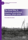 Image for The great war in American and British cinema, 1918-1938  : art amidst the ashes