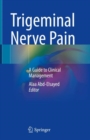 Image for Trigeminal Nerve Pain: A Guide to Clinical Management