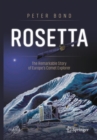 Image for Rosetta: The Remarkable Story of Europe&#39;s Comet Explorer