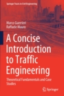 Image for A Concise Introduction to Traffic Engineering : Theoretical Fundamentals and Case Studies