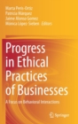 Image for Progress in ethical practices of businesses  : a focus on behavioral interactions