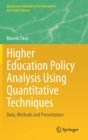 Image for Higher Education Policy Analysis Using Quantitative Techniques : Data, Methods and Presentation