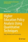 Image for Higher Education Policy Analysis Using Quantitative Techniques: Data, Methods and Presentation