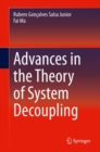 Image for Advances in the Theory of System Decoupling