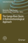 Image for The Ganga River Basin  : a hydrometeorological approach