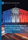 Image for The French Centre Right and the challenges of a party system in transition