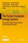 Image for The Future European Energy System: Renewable Energy, Flexibility Options and Technological Progress