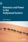 Image for Romance and power in the Hollywood eastern