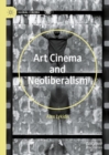Image for Art cinema and neoliberalism