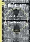 Image for Art Cinema and Neoliberalism