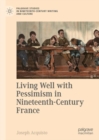 Image for Living well with pessimism in nineteenth-century France