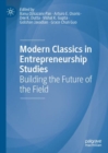 Image for Modern classics in entrepreneurship studies  : building the future of the field
