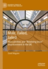 Image for Male, Failed, Jailed: Masculinities and &#39;Revolving Door&#39; Imprisonment in the UK