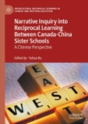 Image for Narrative inquiry into reciprocal learning between Canada-China sister schools: a Chinese perspective