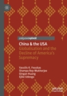 Image for China &amp; the USA  : globalisation and the decline of America&#39;s supremacy