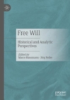 Image for Free will: historical and analytic perspectives