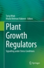Image for Plant Growth Regulators: Signalling Under Stress Conditions