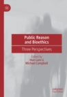 Image for Public reason and bioethics  : three perspectives
