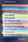 Image for Procedural Safeguards for Suspects and Accused Persons in Criminal Proceedings : Good Practices Throughout the European Union